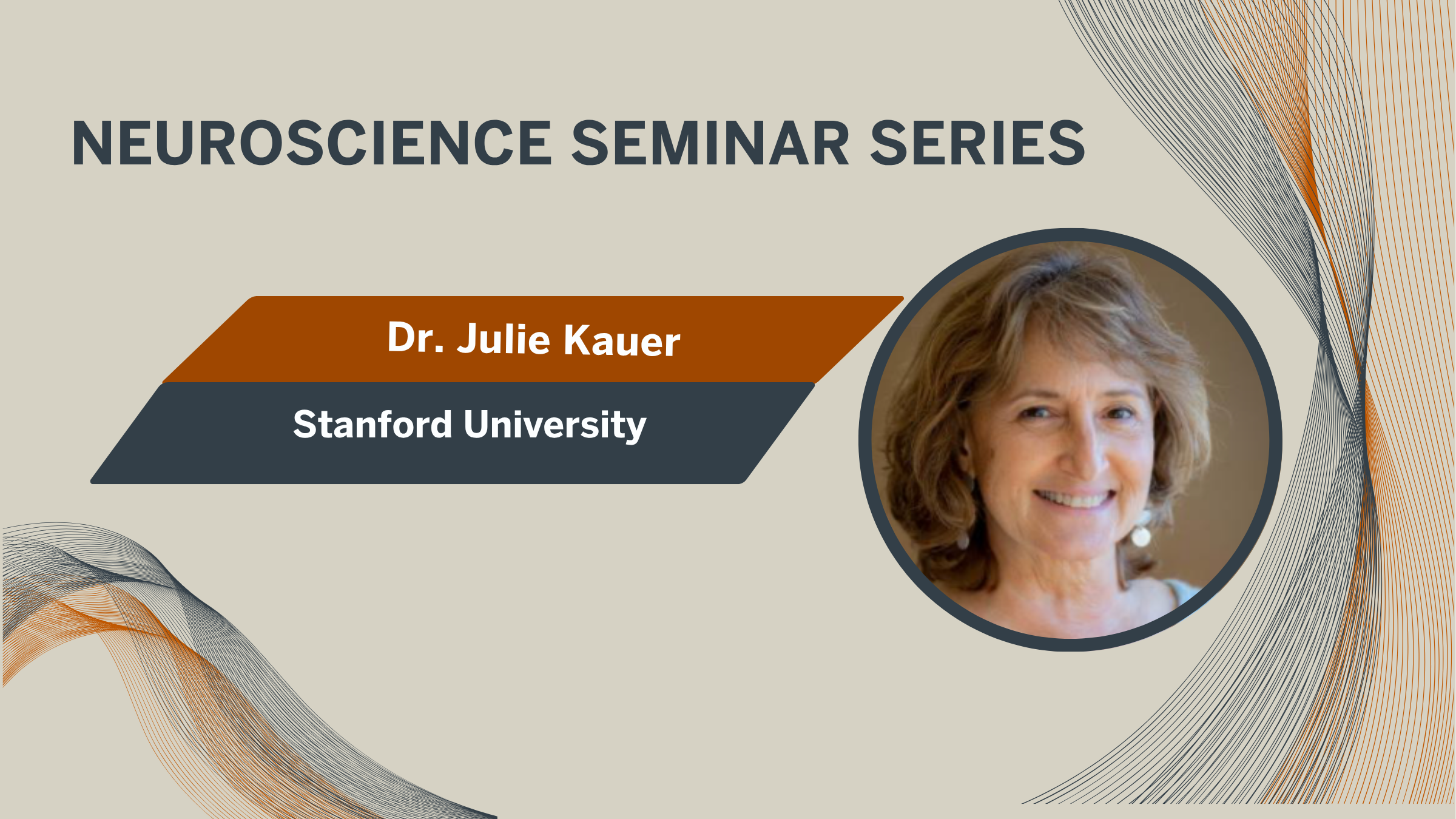 Dr. Julie Kauer Stanford University